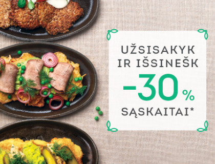 30% nuolaida maistui išsinešimui!